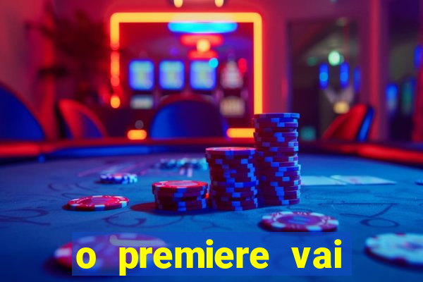o premiere vai transmitir o jogo do flamengo hoje